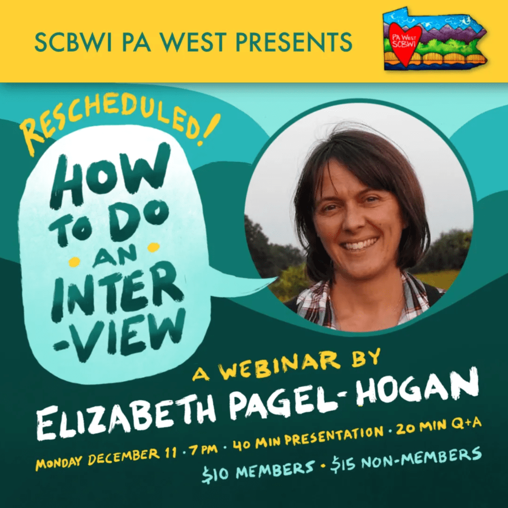 SCBWI PA西部呈现: "如何进行采访!" 与Elizabeth Pagel-Hogan的网络研讨会！